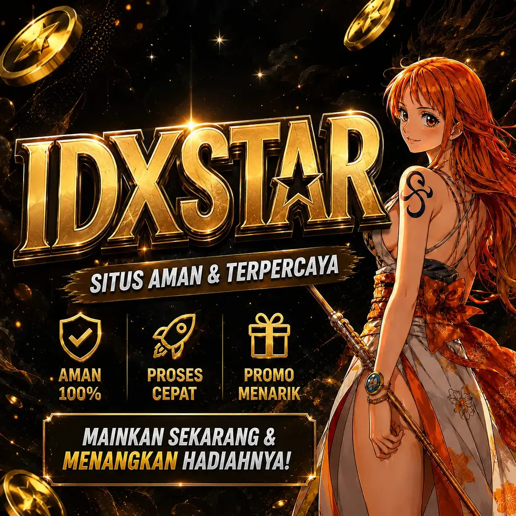 IDXSTAR # Inti Situs Bandar Terpercaya, Tambahan Bonus Harian & Mingguan